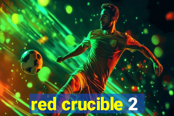 red crucible 2